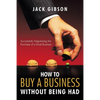 How to Buy a Business Without Being Had: Successfully Negotiating the Purchase of a Small Business - Paperback