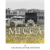 Mecca: The History of Islam's Holiest City - Paperback