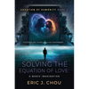 Solving The Equation of Love: A Manic Imagination [Equation Of Humanity Book 1] - Paperback