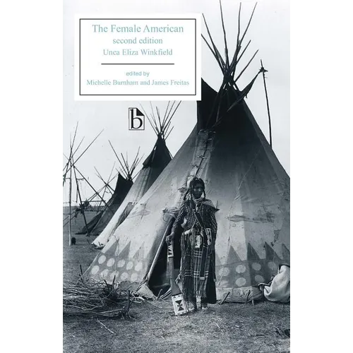 The Female American - Second Edition: Or, the Adventures of Unca Eliza Winkfield - Paperback