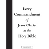 Every Commandment of Jesus Christ In The Holy Bible (Large Print) - Hardcover