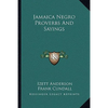 Jamaica Negro Proverbs And Sayings - Paperback
