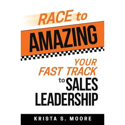 Race To Amazing: Your Fast Track to Sales Leadership - Paperback