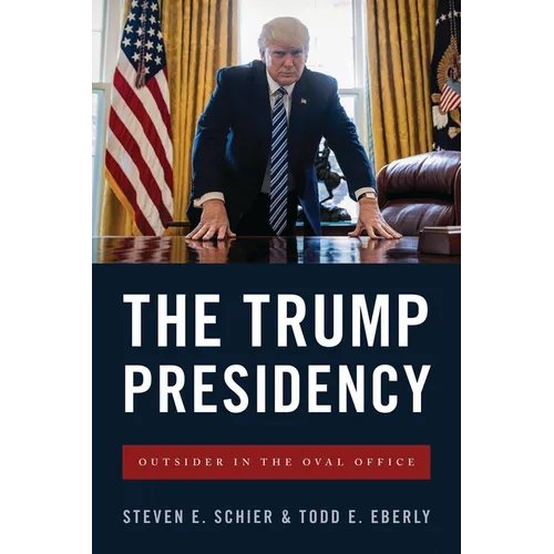 The Trump Presidency: Outsider in the Oval Office - Paperback