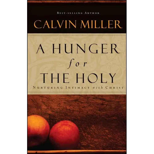 A Hunger for the Holy: Nuturing Intimacy with Christ - Paperback