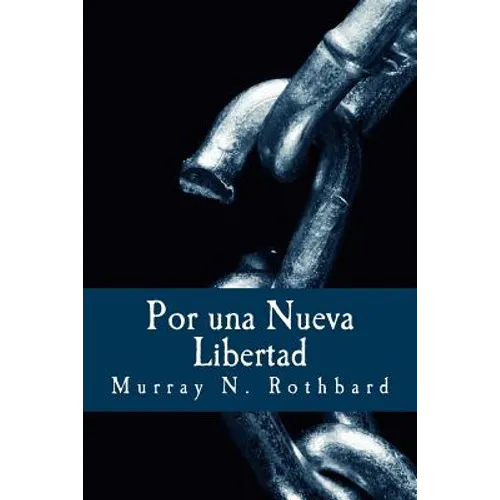 Por una Nueva Libertad: El Manifiesto Libertario - Paperback