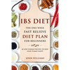 IBS Diet: The One Week Fast Relieve Diet Plan for Beginner's: 84 Low Fodmap Recipes to Keep Your Tummy Happy - Paperback