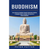 Buddhism: A Complete Guide to Discover the Secrets of Tibetan Buddhism (Two Lectures on Buddhist Thought Concerning Esthetics) - Paperback