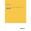 A handbook to the mineralogy of Cornwall and Devon - Paperback