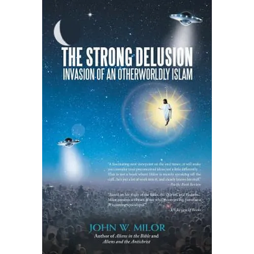 The Strong Delusion: Invasion of an Otherworldly Islam - Paperback