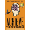 Achieve: The 5P Process: The 5P's That Turn Barriers Into Breakthroughs - Paperback