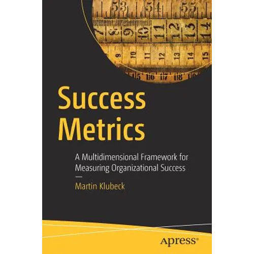 Success Metrics: A Multidimensional Framework for Measuring Organizational Success - Paperback