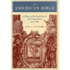 An American Bible: A History of the Good Book in the United States, 1777-1880 - Paperback