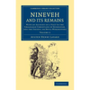 Nineveh and Its Remains: With an Account of a Visit to the Chaldaean Christians of Kurdistan, and the Yezidis, or Devil-Worshippers - Paperback