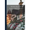 When Blood Is Their Argument: An Analysis Of Prussian Culture - Paperback