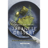 Original and Special Japanese Dessert Cookbook: 100% Original Japanese Desserts to Fall in Love With - Paperback