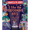 I Like the Performing Arts ... What Jobs Are There? - Hardcover