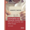 Consumption and Consumer Society: The Craft Consumer and Other Essays - Paperback