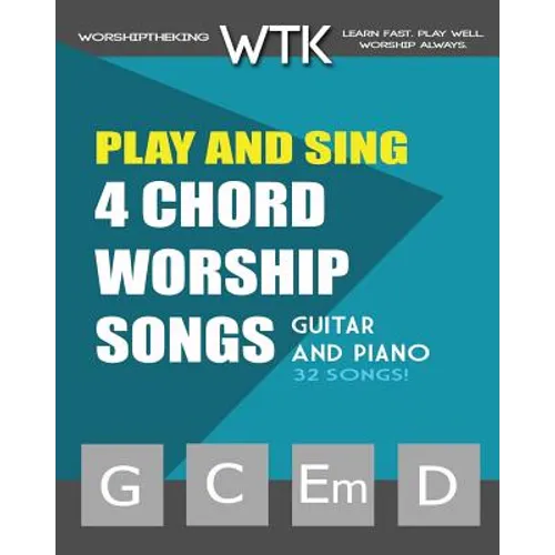 Play and Sing 4-Chord Worship Songs (G-C-Em-D): For Guitar and Piano - Paperback