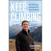 Keep Climbing: How I Beat Cancer and Reached the Top of the World - Paperback