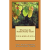 What Does the Buddha Really Teach?: Dhammapada [English] - Paperback