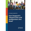 A Study Guide for Tom Stoppard's "Rosencrantz and Guildenstern Are Dead" - Paperback