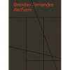 Brendan Fernandes: Re/Form - Hardcover