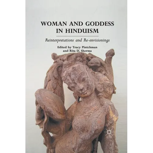Woman and Goddess in Hinduism: Reinterpretations and Re-Envisionings - Paperback