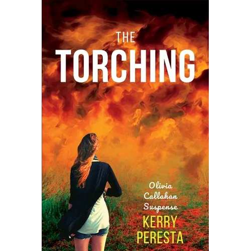 The Torching: Olivia Callahan Suspense - Paperback