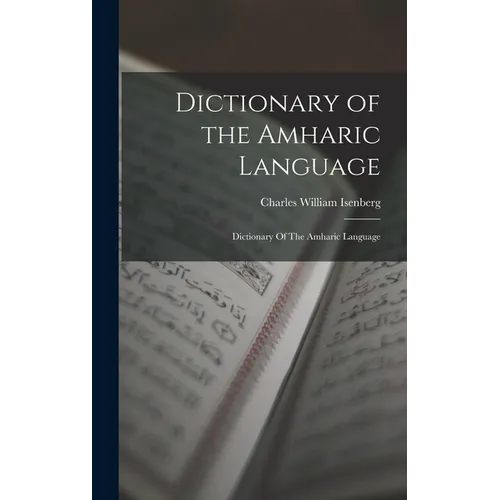 Dictionary of the Amharic Language: Dictionary Of The Amharic Language - Hardcover