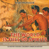The World is Full of Spirits: Native American Indian Religion, Mythology and Legends - US History for Kids Children's American History - Paperback