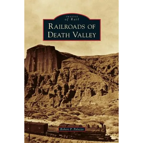 Railroads of Death Valley - Hardcover