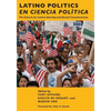 Latino Politics En Ciencia Política: The Search for Latino Identity and Racial Consciousness - Hardcover