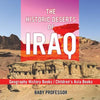 The Historic Deserts of Iraq - Geography History Books Children's Asia Books - Paperback