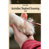 Australian Shepherd Grooming (english edition): Guide black / white - Paperback