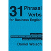 31 Phrasal Verbs for Business English: The Phrasal Verbs you should know for international business - Paperback