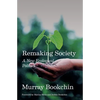 Remaking Society: A New Ecological Politics - Paperback