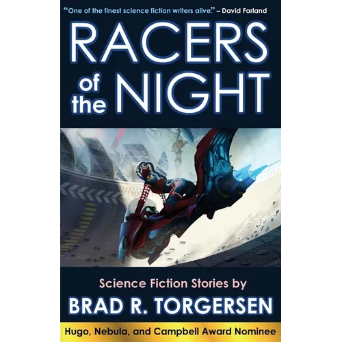 Racers of the Night: Science Fiction Stories by Brad R. Torgersen - Paperback