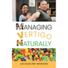 Managing Vertigo Naturally - Paperback