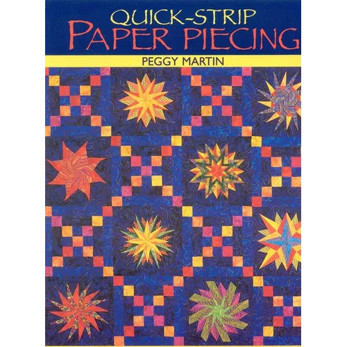 Quick-Strip Paper Piecing: For Blocks, Borders & Quilts - Paperback