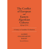 The Conflict of European and Eastern Algonkian Cultures, 1504-1700: A Study in Canadian Civilization, Second Edition - Paperback
