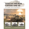 Tanks at the Iron Curtain 1946-60: Early Cold War Armor in Central Europe - Paperback