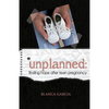 Unplanned: Finding Hope After Teen Pregnancy - Paperback