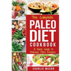 The Complete Paleo Diet Cookbook: A Quick Guide to Delicious Paleo Recipes - Paperback