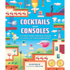 Cocktails and Consoles: 75 Video Game-Inspired Drinks to Level Up Your Game Night - Hardcover