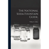The National Soda Fountain Guide, - Paperback