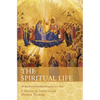 The Spiritual Life: A Treatise on Ascetical and Mystical Theology - Hardcover