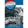 Henry Wallace's 1948 Presidential Campaign and the Future of Postwar Liberalism - Paperback