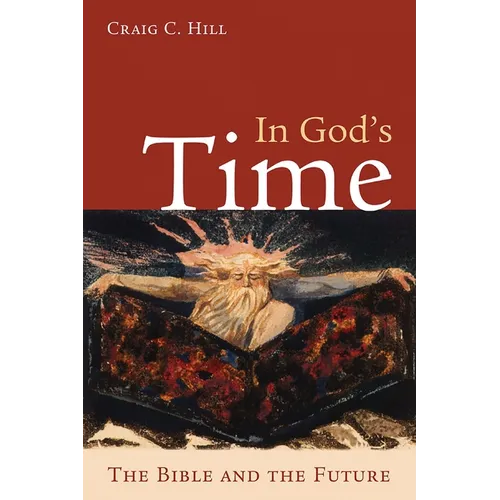 In God's Time: The Bible and the Future - Paperback