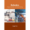 Robotics: Design, Kinematics and Motion Planning - Hardcover